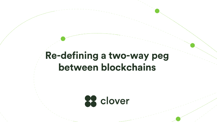 Clover: re-defining a two-way peg between blockchains